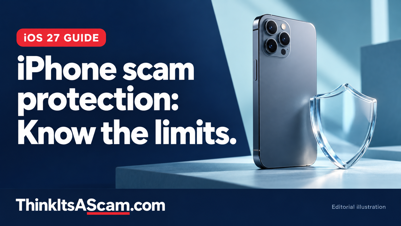 Editorial illustration of a phone and a transparent shield beside the words iPhone scam protection: Know the limits.